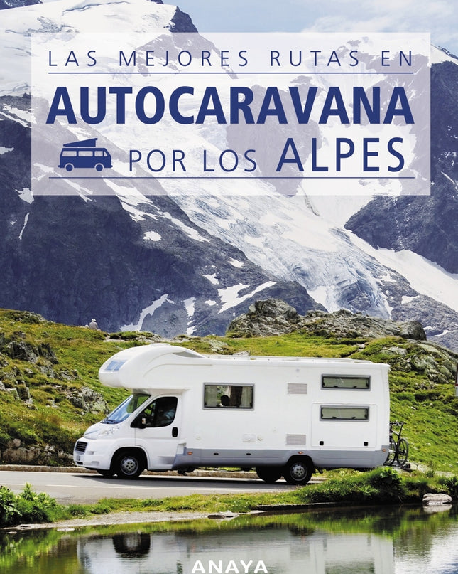 Las Mejores Rutas En Autocaravana Por Los Alpes