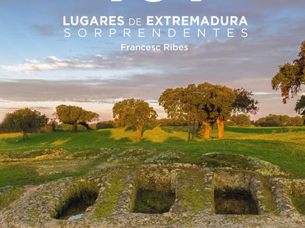 101 Lugares De Extremadura Sorprendentes