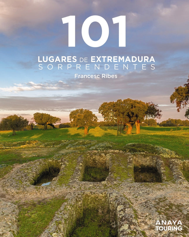101 Lugares De Extremadura Sorprendentes