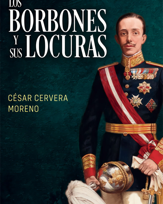 Los Borbones Y Sus Locuras