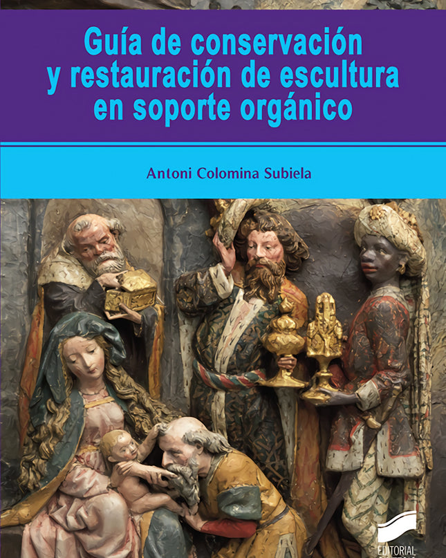 Guía De Conservación Y Restauración De Escultura En Soporte Orgánico