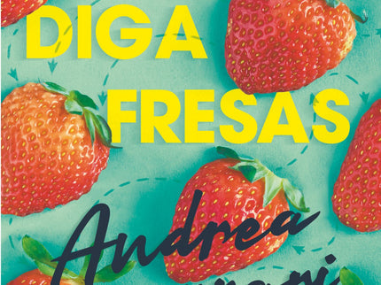 Aunque Diga Fresas
