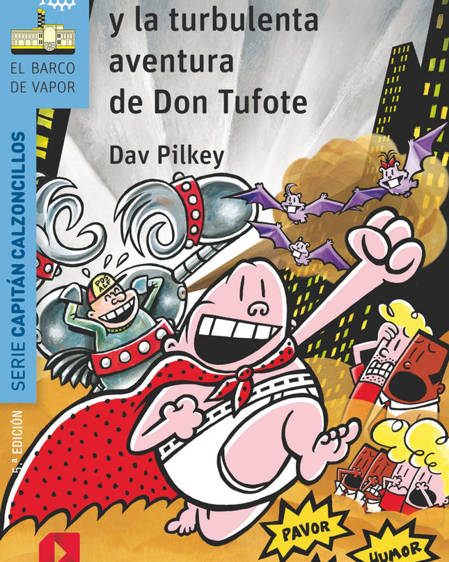 El Capitán Calzoncillos Y La Turbulenta Aventura De Don Tufote