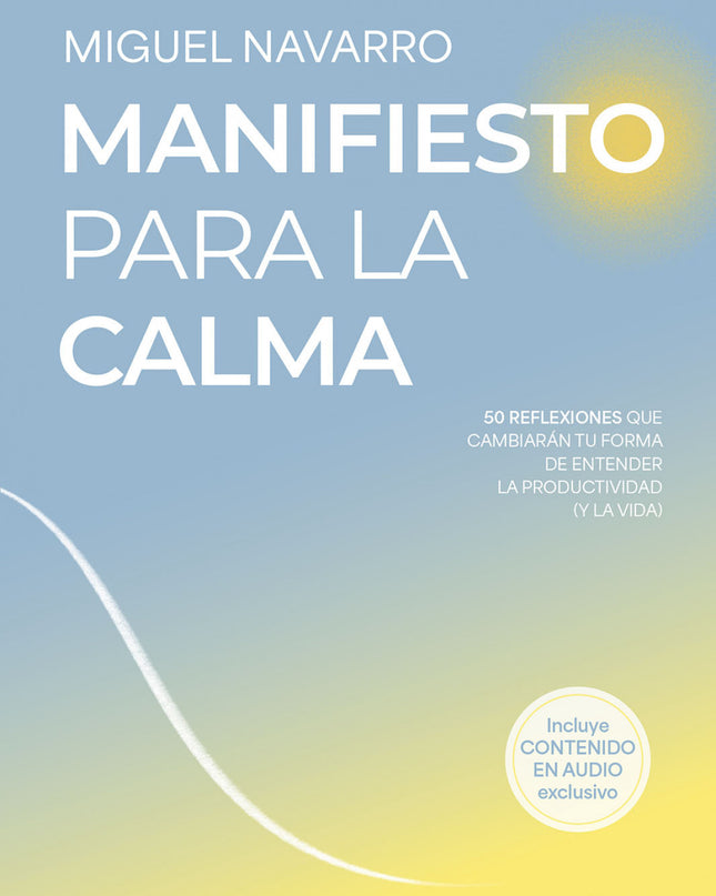 Manifiesto Para La Calma:50 Reflexiones Cambiarian Forma