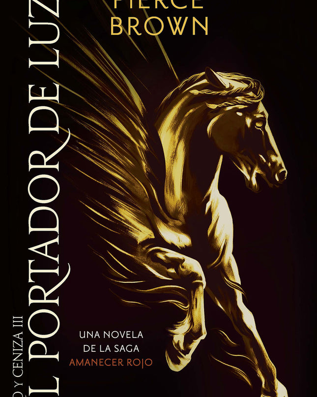 El Portador De Luz (oro Y Ceniza 3)