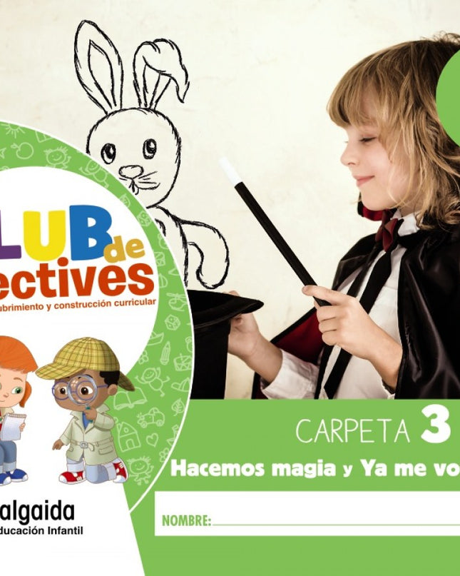 Club De Detectives 5 Años. Carpeta 3. 'hacemos Magia' Y 'ya Me Voy A Primero'