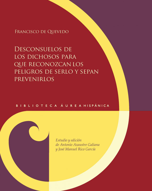 Desconsuelos De Los Dichosos Para Que Reconozcan Los Peligros De Serlo Y Sepan Prevenirlos