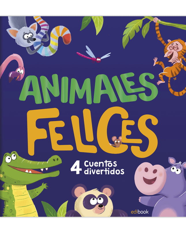 Animales Felices - 4 Cuentos Adorables