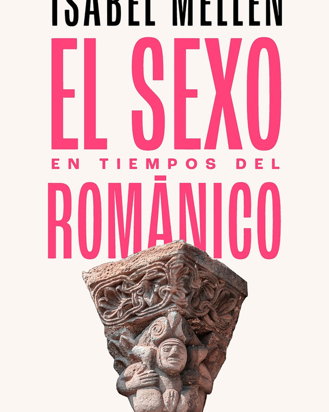 El Sexo En Tiempos Del Románico