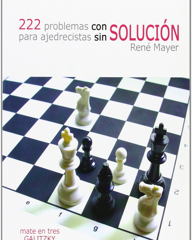 222 Problemas Con Solución Para Ajedrecistas Sin Solución