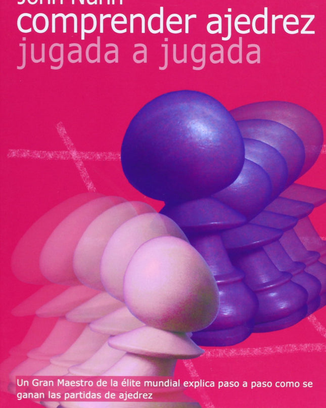 Como Comprender El Ajedrez. Jugada A Jugada