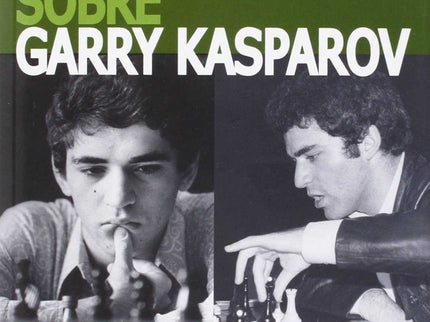 Garry Kasparov Sobre Garry Kasparov 1973-1985