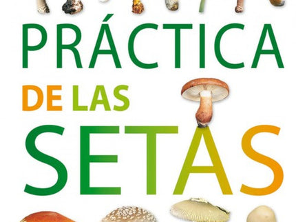Guía Práctica De Las Setas (guías Prácticas)