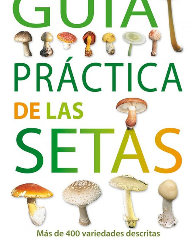 Guía Práctica De Las Setas (guías Prácticas)
