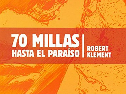 70 Millas Hasta El Paraiso