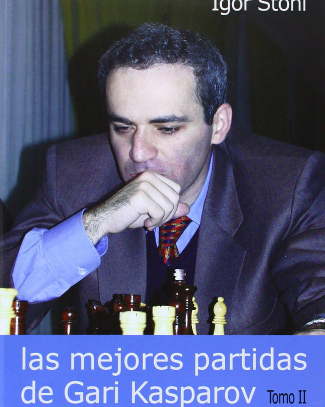 Las Mejores Partidas De Gari Kasparov. Tomo Ii