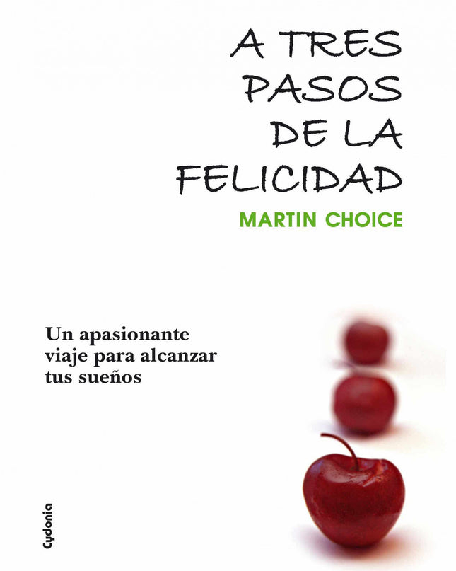 A Tres Pasos De La Felicidad