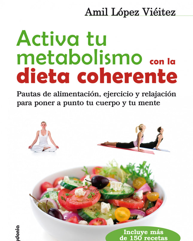 Activa Tu Metabolismo Con La Dieta Coherente