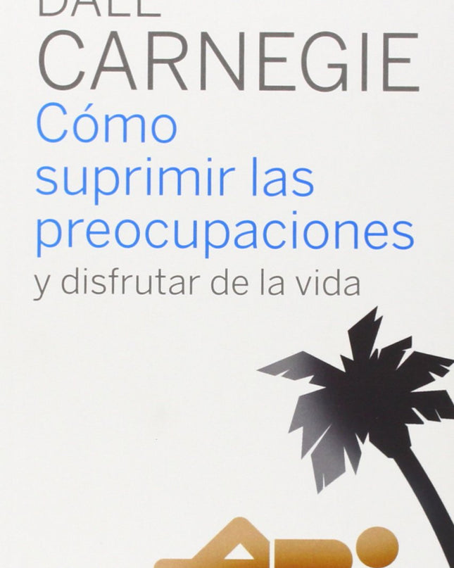 Cómo Supirmir Las Preocupaciones Y Disfrutar De La Vida