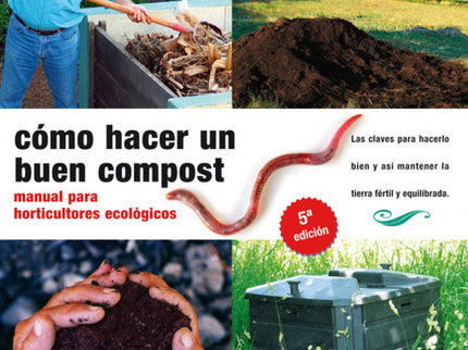 Como Hacer Un Buen Compost Manual Para Horticultures Ecologicos