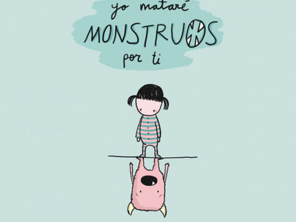 Yo Mataré Monstruos Por Ti