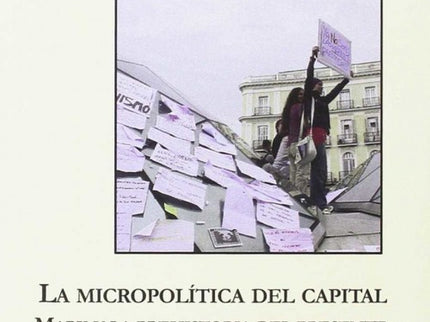 La Micropolítica Del Capital