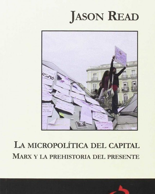 La Micropolítica Del Capital