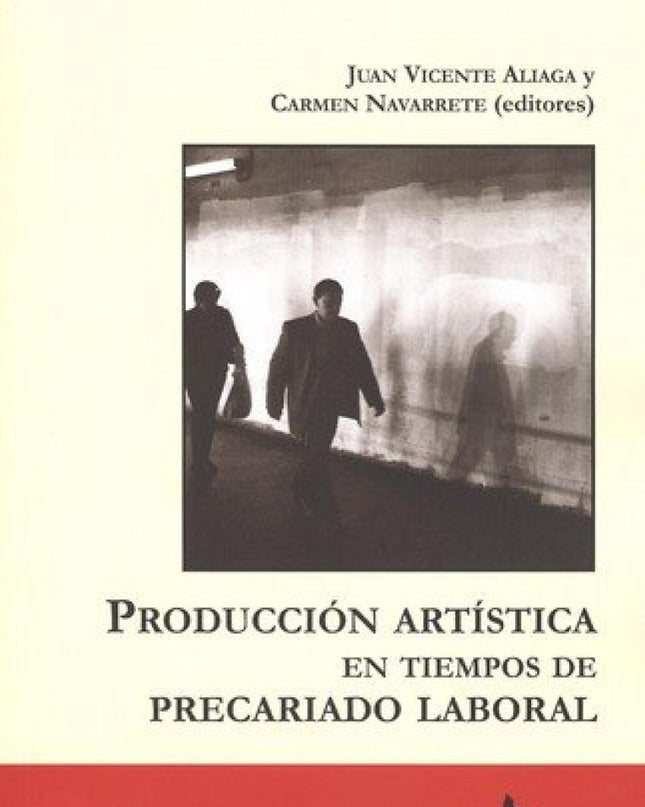Producción Artística En Tiempos De Precariado Laboral
