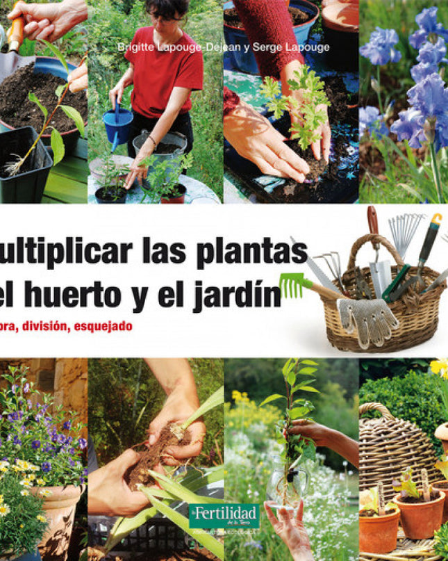 Multiplicar Las Plantas Del Huerto Y El Jardin