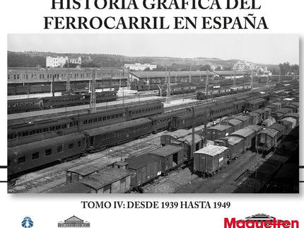 Historia Grafica Del Ferrocarril En España Tomo Vi 1939-1949