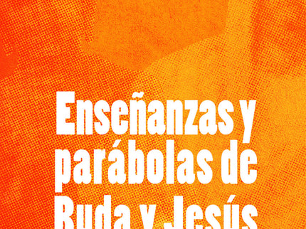 Enseñanzas Y Parábolas De Buda Y Jesús