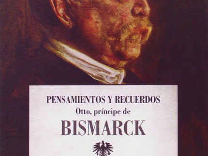 Pensamientos Y Recuerdos De Otto, Principe De Bismarck