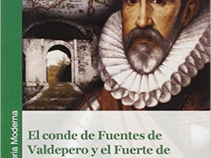 El Conde De Fuentes De Valdepero Y El Fuerte De Fuentes En El Camino Español