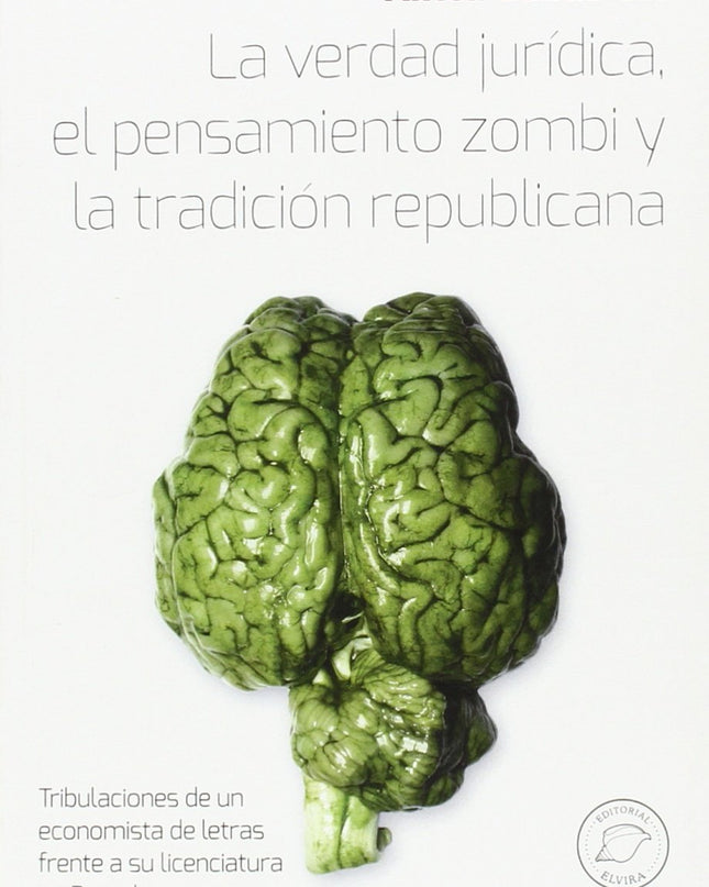 La Verdad Jurídica, Pensamiento Zombi Y Tradición Republicana