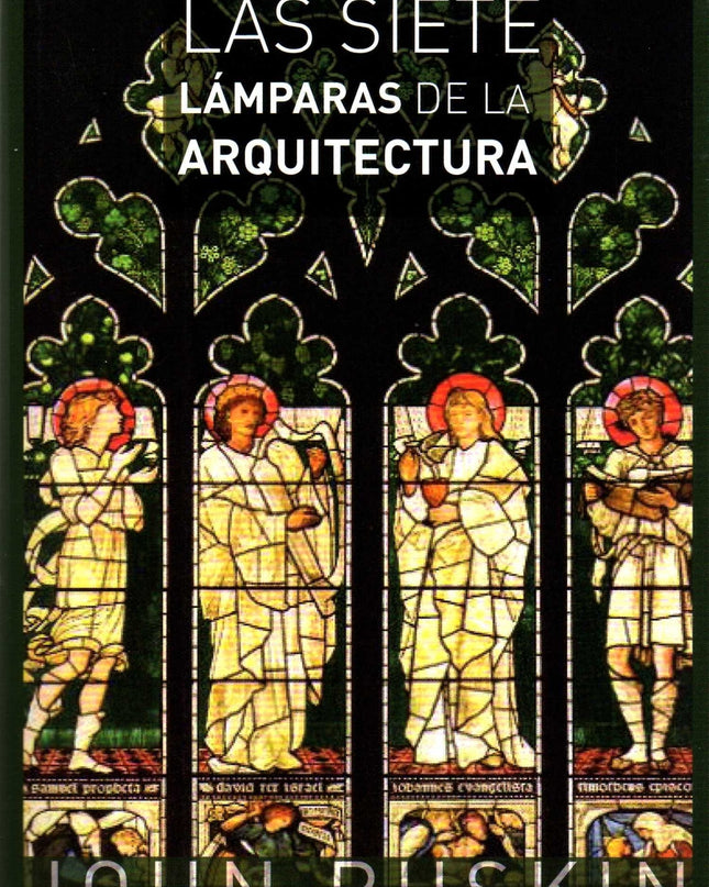 Las Siete Lámparas De La Arquitectura