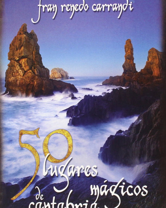 50 Lugares Mágicos De Cantabria