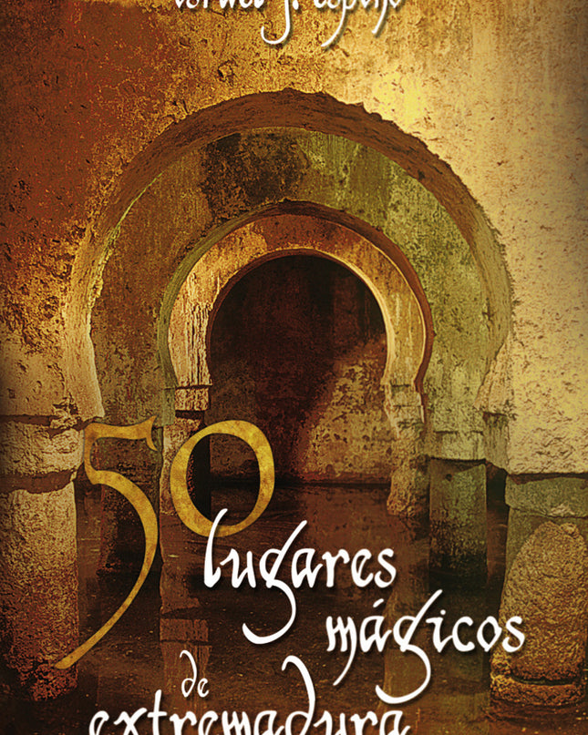 50 Lugares Mágicos De Extremadura
