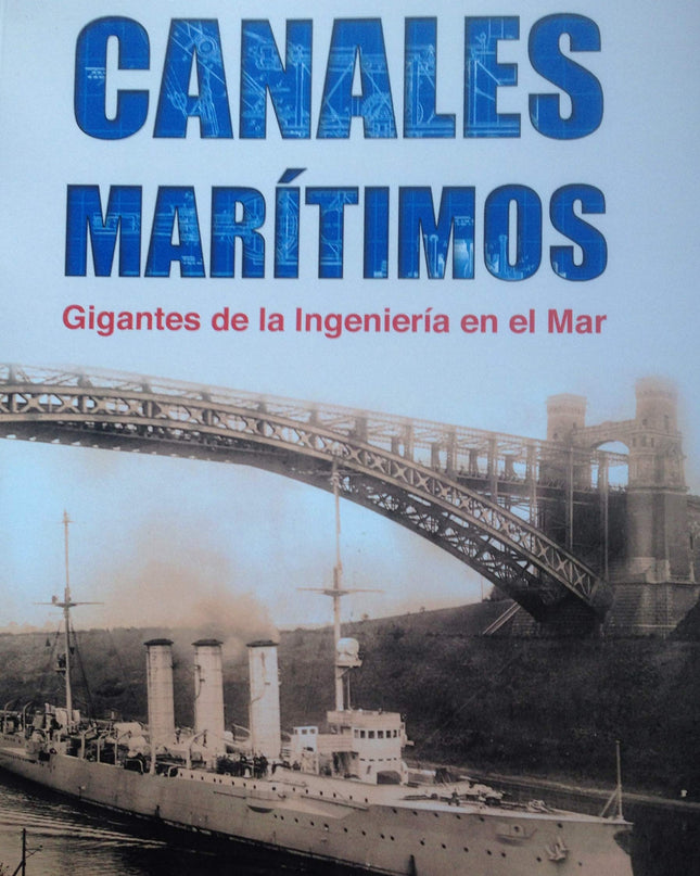 Canales Maritimos. Gigantes De La Ingeniería En El Mar.