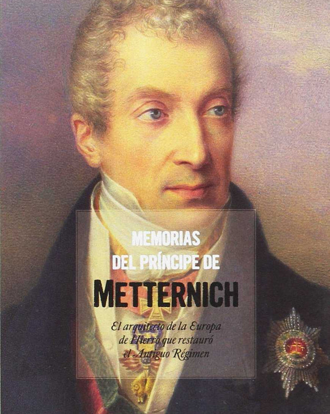 Memorias Del Principe De Metternich