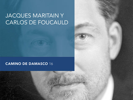 Jacques Maritain Y Carlos De Foucauld