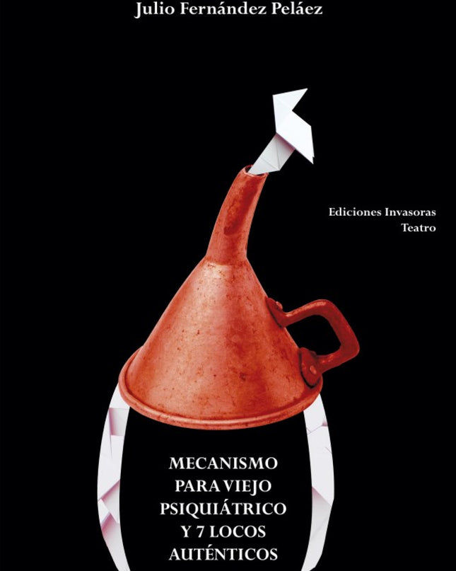 Mecanismo Para Viejo Psiquiátrico Y 7 Locos Auténticos