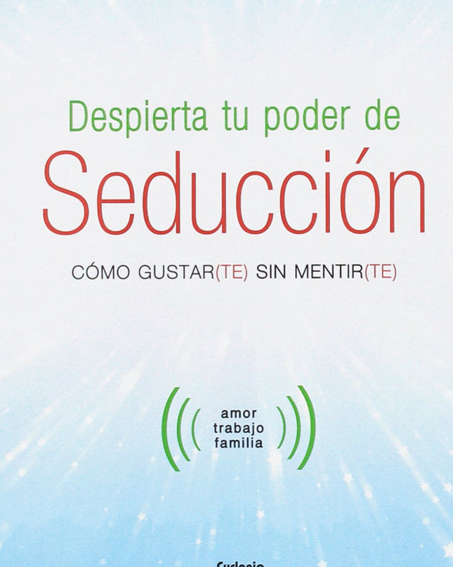 Despierta Tu Poder De Seducción