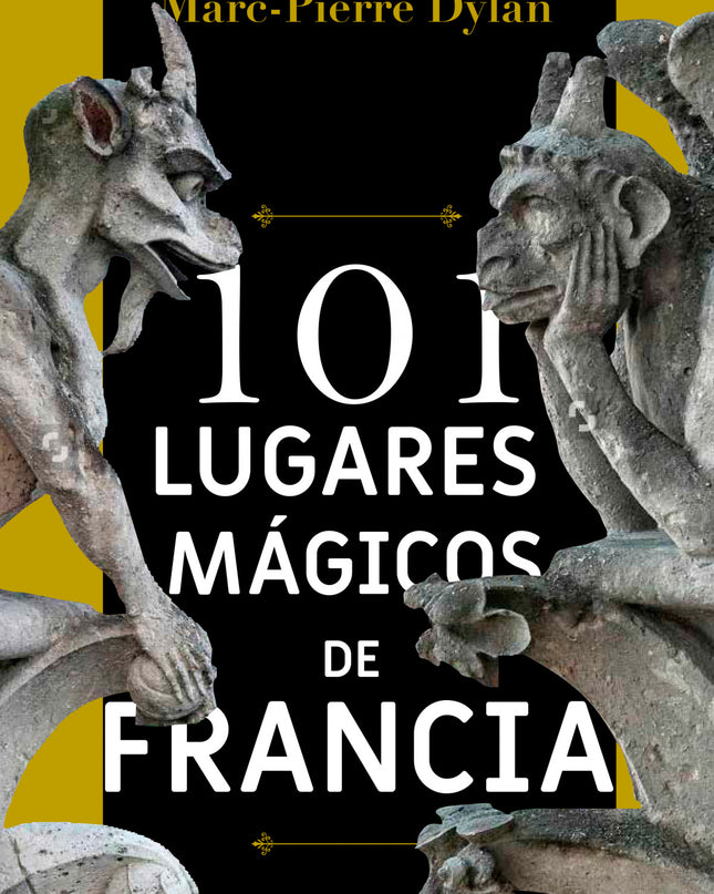 101 Lugares Mágicos De Francia