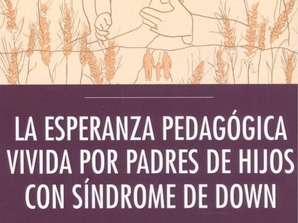 Esperanza Pedagógica Vivida Por Padres De Hijos Con Síndrome De Dawn