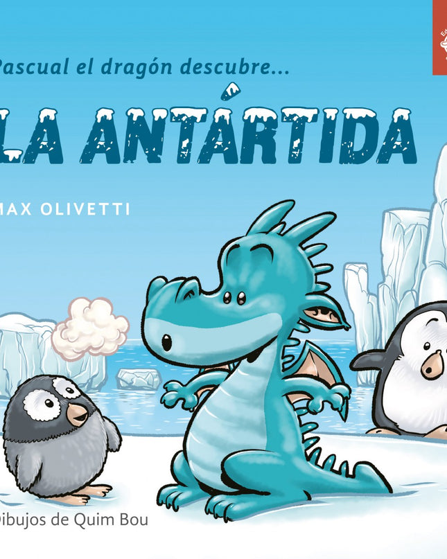 Pascual El Dragón Descubre...la Antartida