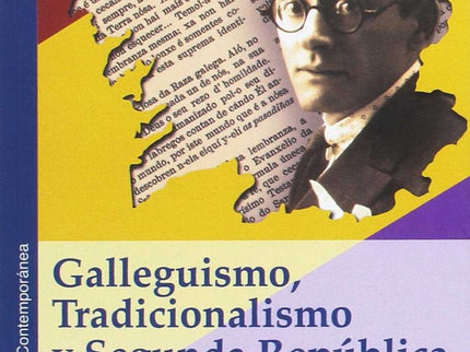 Galleguismo, Tradicionalismo Y Segunda República