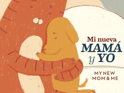 Mi Nueva Mamá Y Yo;my New Mom &amp;me