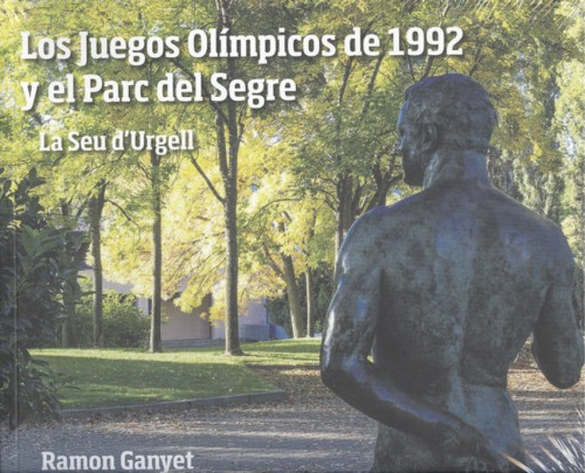 Los Juegos Olímpicos De 1992 Y El Parc Del Segre