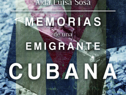 Memorias De Una Emigrante Cubana