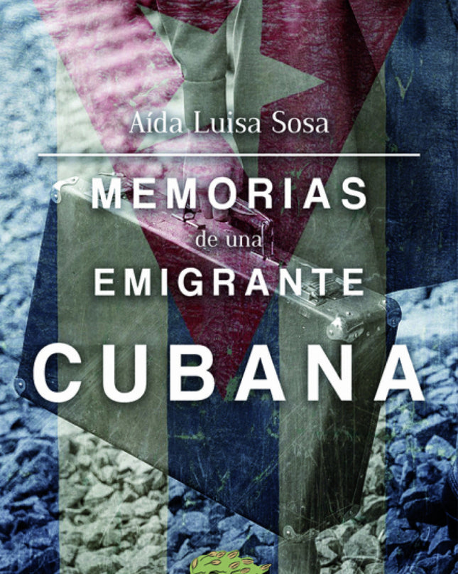 Memorias De Una Emigrante Cubana